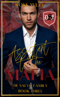 Rose Wulf — Assistant to the Mafia (De Salvo Family Book 3)