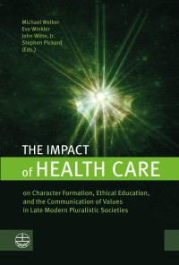 Michael Welker | Eva Winkler | John Witte, Jr. — The Impact of Health Care