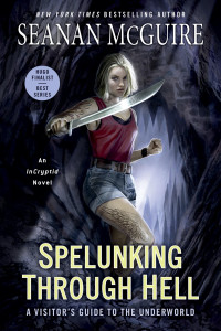 Seanan McGuire; — Spelunking Through Hell: A Visitor's Guide to the Underworld