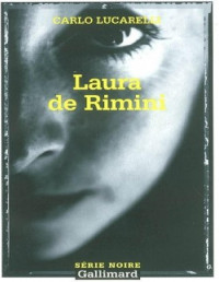 Carlo Lucarelli — Laura de Rimini