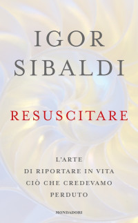 Sibaldi Igor — Sibaldi Igor - 2018 - Resuscitare