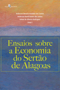 Anderson David Gomes dos Santos; — Ensaios sobre a economia do Serto de Alagoas