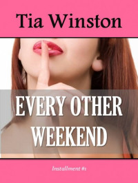 Tia Winston [Winston, Tia] — Every Other Weekend