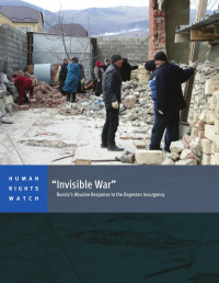 Human Rights Watch — 'Invisible War'; Russia's Abusive Response to the Dagestan Insurgency (2015)