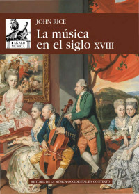 John Rice; — La msica en el Siglo XVIII