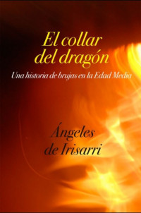 Ángeles de Irisarri — El collar del dragón