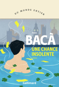 Fabio Bacà — Une chance insolente