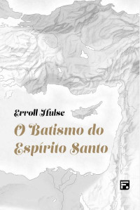 Errol Hulse — O batismo do Espírito Santo