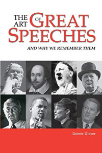 Dennis Glover — The Art of Great Speeches: And Why We Remember Them