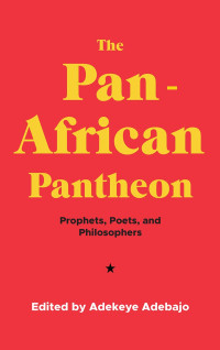 Adekeye Adebajo; — The Pan-African Pantheon