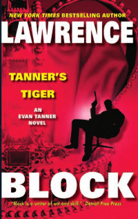 Lawrence Block — Tanner 05 - Tanner's Tiger