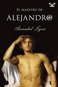 Annabel Lyon — El maestro de Alejandro