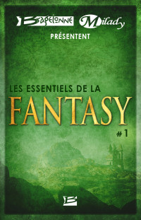 Éditions Bragelonne — Bragelonne et Milady présentent Les Essentiels de la Fantasy #1