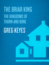 Keyes, Greg.; — The Briar King