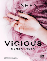 L.J. Shen — Vicious. Senza pietà (The Saints' series) (Italian Edition)