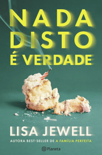 Lisa Jewell — Nada disto é verdade