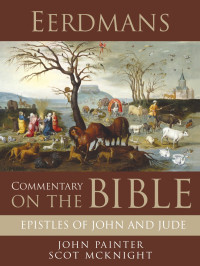 John Painter;Scot McKnight; — Eerdmans Commentary on the Bible: Epistles of John and Jude