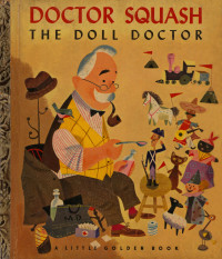 Brown, Margaret Wise — Doctor Squash the Doll Doctor