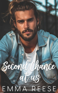 Emma Reese — Second Chance at Us: A Small Town Billionaire Romance (Small Town Secrets)