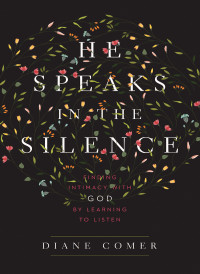 Diane Comer; — He Speaks in the Silence