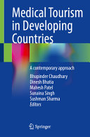 Bhupinder Chaudhary, Dinesh Bhatia, Mahesh Patel, Sunaina Singh, Sushman Sharma — Medical Tourism in Developing Countries: A contemporary approach
