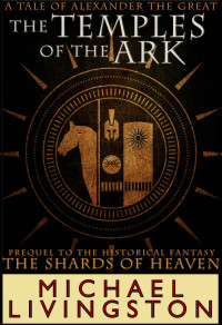 UNKNOWN — The Temples of the Ark: A Tale of Alexander the Great (Shards of Heaven)