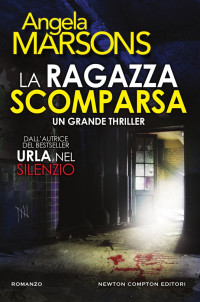 Angela Marsons — La ragazza scomparsa (Italian Edition)