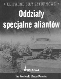 Simon Dunstan & Ian Westwell — Elitarne siły szturmowe. Oddziały specjalne aliantów