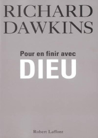 Dawkins, Richard — Pour en finir avec Dieu