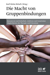 Karl Heinz Brisch; — Die Macht von Gruppenbindungen