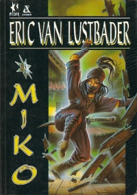 Eryk van Lustbader — Miko