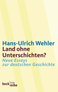 Wehler, Hans-Ulrich — Land ohne Unterschichten?