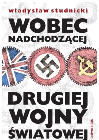 Wadysaw Studnicki, Jan Sadkiewicz; — Wobec nadchodzcej drugiej wojny wiatowej