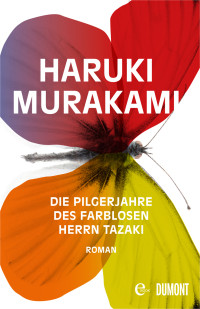 Murakami, Haruki — Die Pilgerjahre des farblosen Herrn Tazaki