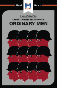 James Chappel & Tom Stammers — An Analysis of Christopher R. Browning’s: Ordinary Men