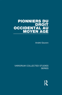 André Gouron — Pionniers du droit occidental au Moyen Âge