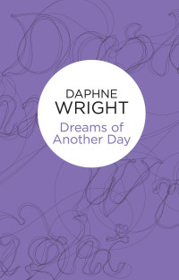 Daphne Wright — Dreams of Another Day