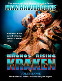 Max Hawthorne [Hawthorne, Max] — Kronos Rising: Kraken (vol.1): The battle for Earth's oceans has just begun.
