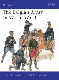Ronald Pawly, Pierre Lierneux — The Belgian Army in World War I (Men-at-Arms)