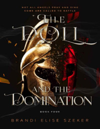 Brandi Elise Szeker — THE DOLL AND THE DOMINATION (THE PAWN AND THE PUPPET SERIES BOOK 4)