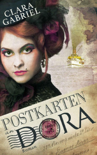 Clara Gabriel [Gabriel, Clara] — Postkarten an Dora (German Edition)