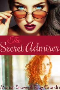 Marian Snowe & Ruby Grandin — The Secret Admirer