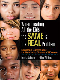 Kendra Johnson, Lisa Williams & Lisa Williams — When Treating All the Kids the SAME Is the REAL Problem