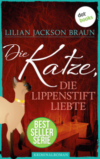 LilianJackson,Braun [Braun, LilianJackson] — Die Katze, die Lippenstift liebte. Roman