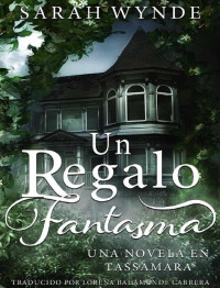 Sarah Wynde — Un Regalo Fantasma (Spanish Edition)
