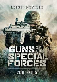 Neville, Leigh — Guns of the Special Forces 2001 - 2015