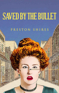 Preston Shires [Shires, Preston] — Saved by the Bullet