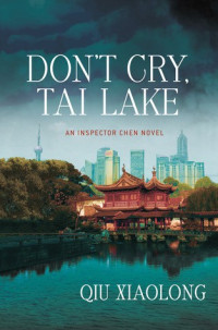 Qiu Xiaolong — Don't Cry Tai Lake