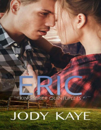 JODY KAYE — Eric: A Surprise Baby Romance (Kingsbrier Quintuplets Book 1)