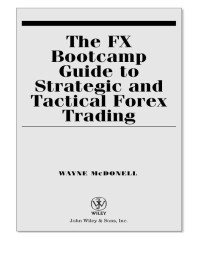 McDonell, Wayne — The FX Bootcamp Guide to Strategic and Tactical Forex Trading